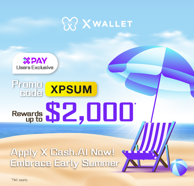 【X Pay Users Exclusive】X Cash.AI Reward : $300 Cash Reward for application! Extra $1,000 Cash Reward + $700 X Pay e-Cash Voucher for loan drawdown!