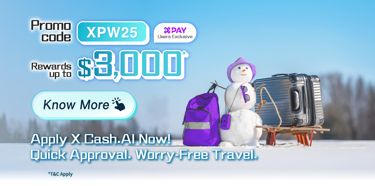 【X Pay Users Exclusive】X Cash.AI Reward : $300 Cash Reward for application! Extra $2,400 Cash Reward + $300 X Pay e-Cash Voucher for loan drawdown*!