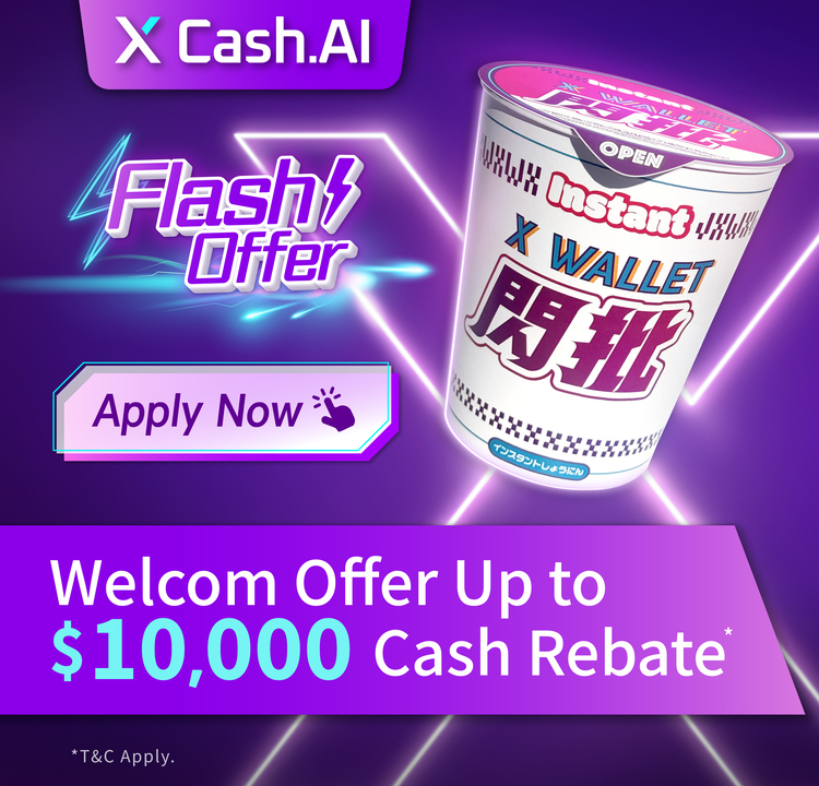 【Flash Offer】Apply for the X Cash.AI Loan and receive up to $10,000 cash rebate.*