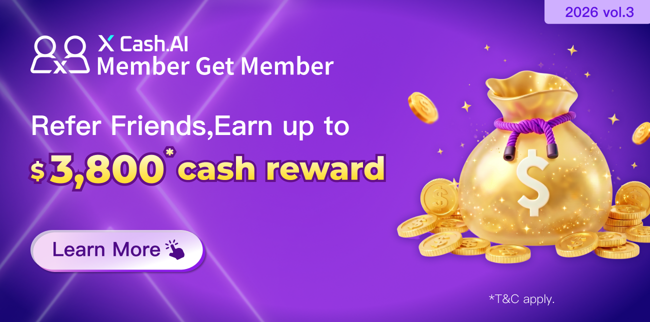 【X Cash.AI Member Get Member】Refer friends to apply for X Cash.AI for the first time with successful loan drawdown, earn up to $3,800 in total rewards!