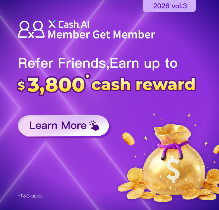 【X Cash.AI Member Get Member】Refer friends to apply for X Cash.AI for the first time with successful loan drawdown, earn up to $3,800 in total rewards!